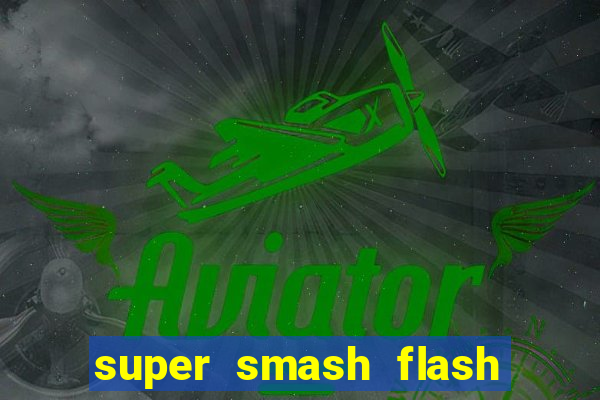 super smash flash 2 completo jogos 360
